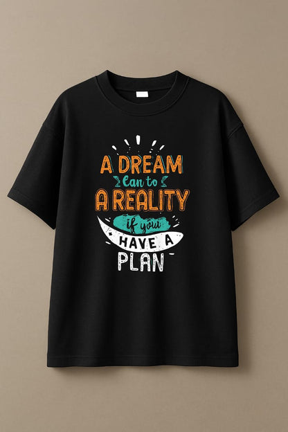 ✨ A Dream Can Be Reality If You Have a Plan T-Shirt 👕